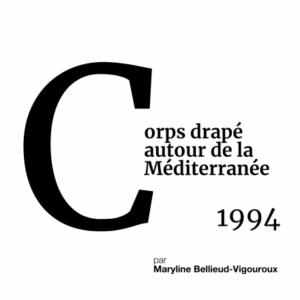 ARCHIVES – L’ABCÉDAIRE DE LA MMM : CORPS DRAPÉS AUTOUR DE LA MÉDITERRANÉE