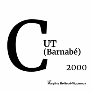 ARCHIVES – L’ABCÉDAIRE DE LA MMM : CUT (BARNABÉ)