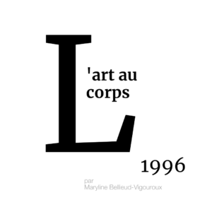 ARCHIVES – L’ABCÉDAIRE DE LA MMM : L’ART AU CORPS