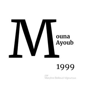 ARCHIVES – L’ABÉCÉDAIRE DE LA MMM : MOUNA AYOUB