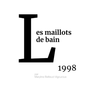 ARCHIVES – L’ABÉCÉDAIRE DE LA MMM : LES MAILLOTS DE BAIN 1998