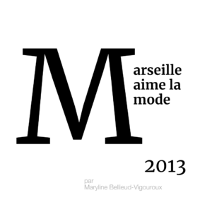 ARCHIVES – L’ABÉCÉDAIRE DE LA MMM : MARSEILLE AIME LA MODE