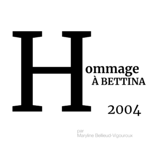 ARCHIVES – L’ABCÉDAIRE DE LA MMM : HOMMAGE À BETTINA