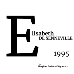 ARCHIVES – L’ABCÉDAIRE DE LA MMM : ELISABETH DE SENNEVILLE