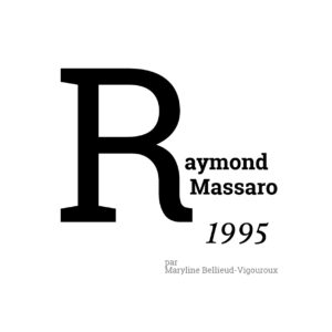 ARCHIVES – L’ABÉCÉDAIRE DE LA MMM : Raymond Massaro